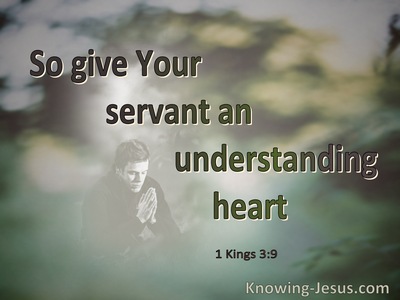 1 Kings 3:9 Give Your Servant An Understanding Heart  (green)